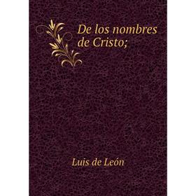 

Книга De los nombres de Cristo; . Luis de León