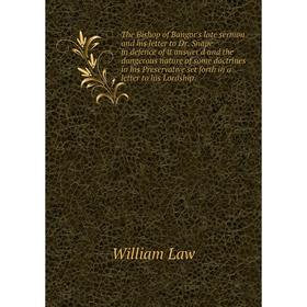 

Книга The Bishop of Bangor's late sermon and his letter to