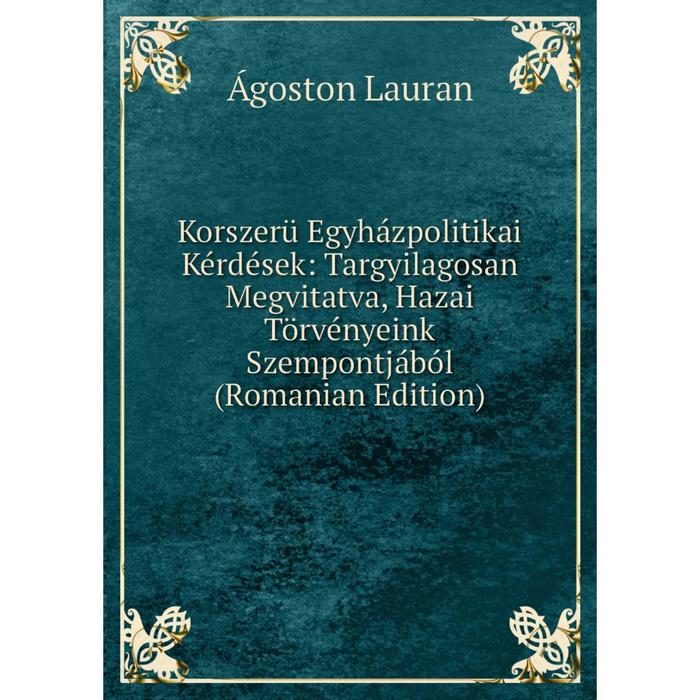 фото Книга korszerü egyházpolitikai kérdések: targyilagosan megvitatva, hazai törvényeink szempontjából (romanian edition) nobel press