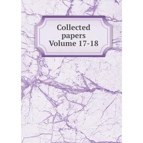 

Книга Collected papers Volume 17-18