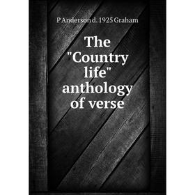 

Книга The Country life anthology of verse. P Anderson d. 1925 Graham