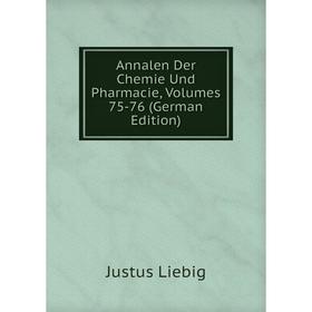 

Книга Annalen Der Chemie Und Pharmacie, Volumes 75-76 (German Edition)