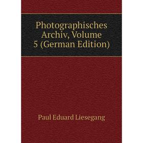 

Книга Photographisches Archiv, Volume 5 (German Edition)