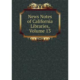 

Книга News Notes of California libraries, Volume 13