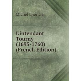 

Книга L'intendant Tourny (1695-1760)