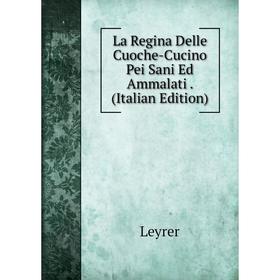 

Книга La Regina Delle Cuoche-Cucino Pei Sani Ed Ammalati