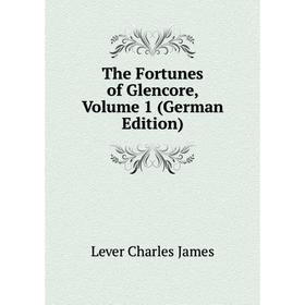 

Книга The Fortunes of Glencore, Volume 1 (German Edition)