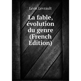 

Книга La fable, évolution du genre