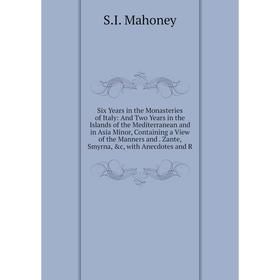 

Книга Six Years in the Monasteries of Italy