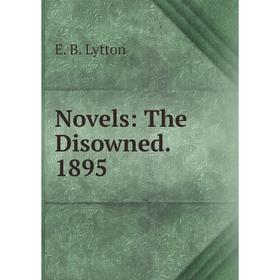 

Книга Novels: The Disowned 1895