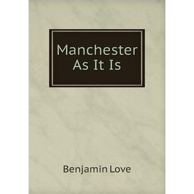 

Книга Manchester As It Is