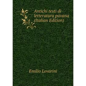 

Книга Antichi testi di letteratura pavana (Italian Edition). Emilio Lovarini
