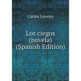 

Книга Los ciegos (novela)