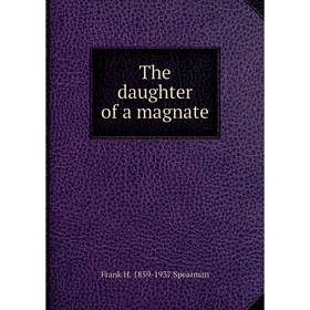 

Книга The daughter of a magnate