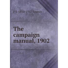 

Книга The campaign manual, 1902
