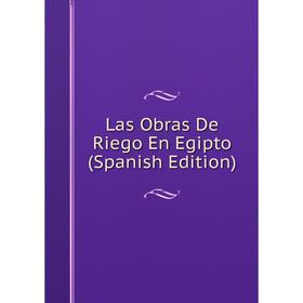

Книга Las Obras De Riego En Egipto