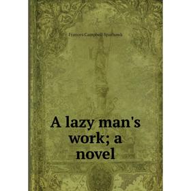 

Книга A lazy man's work; a novel