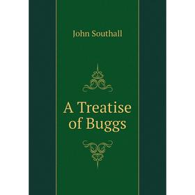 

Книга A Treatise of Buggs