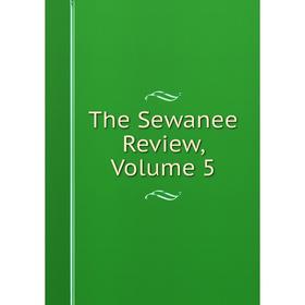 

Книга The Sewanee Review, Volume 5