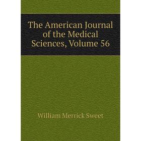 

Книга The American Journal of the Medical Sciences, Volume 56
