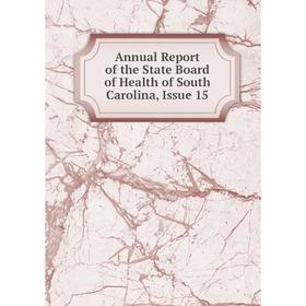 

Книга Annual Report of the State Board of Health of South Carolina, Issue 15