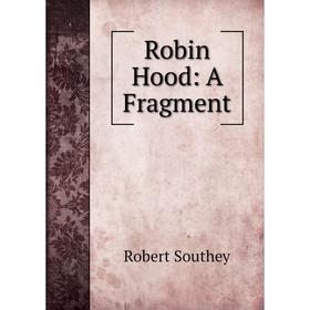 

Книга Robin Hood: A Fragment