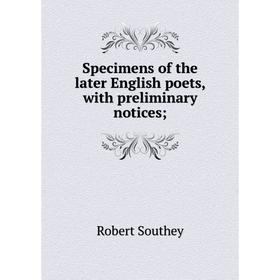 

Книга Specimens of the later English poets, with preliminary notices