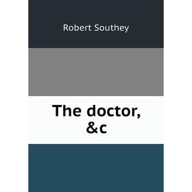 

Книга The doctor, &c