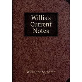 

Книга Willis's Current Notes