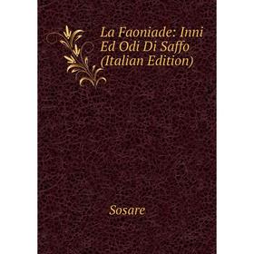 

Книга La Faoniade: Inni Ed Odi Di Saffo