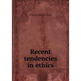 

Книга Recent tendencies in ethics