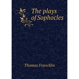 

Книга The plays of Sophocles