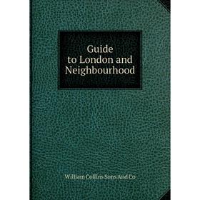 

Книга Guide to London and Neighbourhood