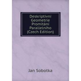

Книга Deskriptivní Geometrie Promítání Parallelního (Czech Edition)