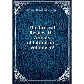 

Книга The Critical Review, Or, Annals of Literature, Volume 39