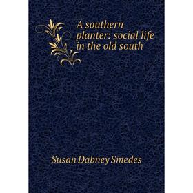 

Книга A southern planter: social life in the old south