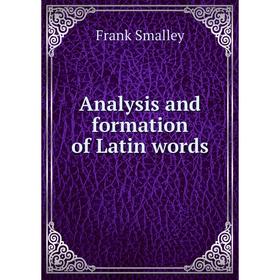 

Книга Analysis and formation of Latin words