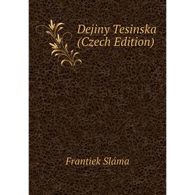 

Книга Dejiny Tesinska (Czech Edition)