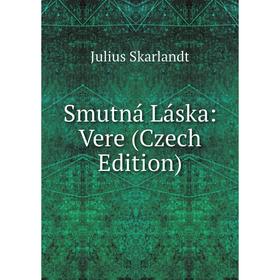 

Книга Smutná Láska: Vere (Czech Edition)
