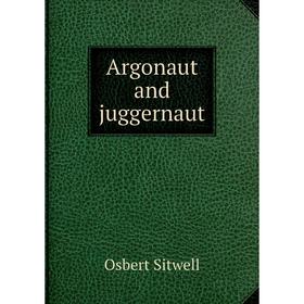 

Книга Argonaut and juggernaut