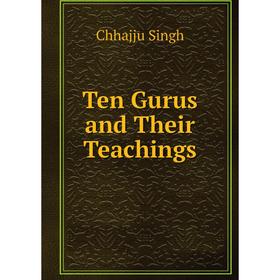 

Книга Ten Gurus and Their Teachings