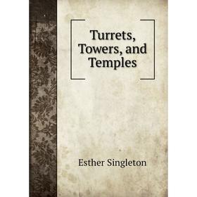 

Книга Turrets, Towers, and Temples