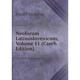 

Книга Neoforum Latinoslovenicum, Volume 11 (Czech Edition)