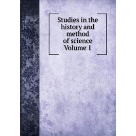 

Книга Studies in the history and method of science Volume 1