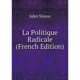 

Книга La Politique Radicale