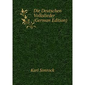 

Книга Die Deutschen Volkslieder (German Edition)
