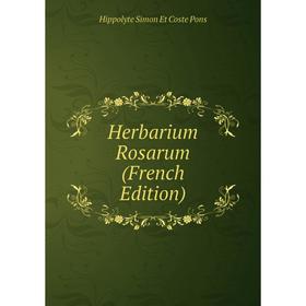 

Книга Herbarium Rosarum (French Edition)