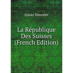 

Книга La République Des Suisses