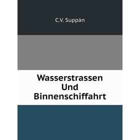 

Книга Wasserstrassen Und Binnenschiffahrt