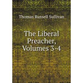 

Книга The Liberal Preacher, Volumes 3-4